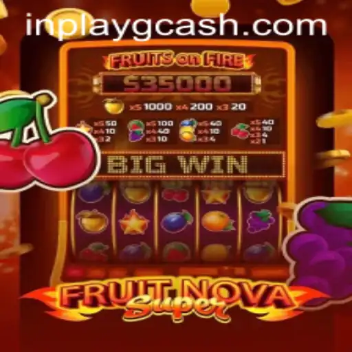 FruitNovaSuper: A Detailed Insight into the Game and Real-Time Play with GCash