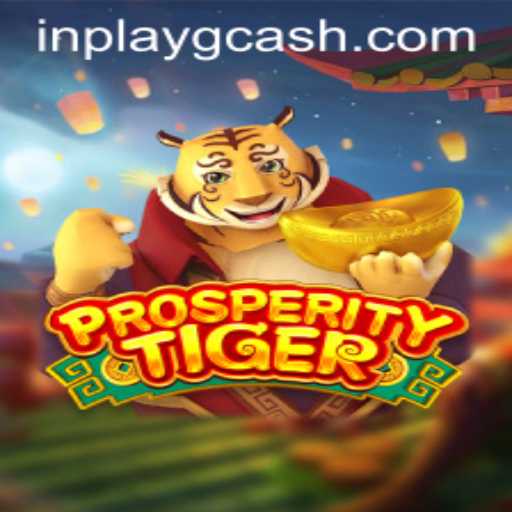 Unveiling ProsperityTiger: A Comprehensive Guide to Inplay Gcash in Gaming